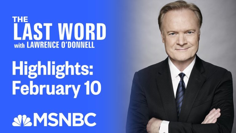 Watch The Last Word With Lawrence O’Donnell Highlights: February 10 | MSNBC