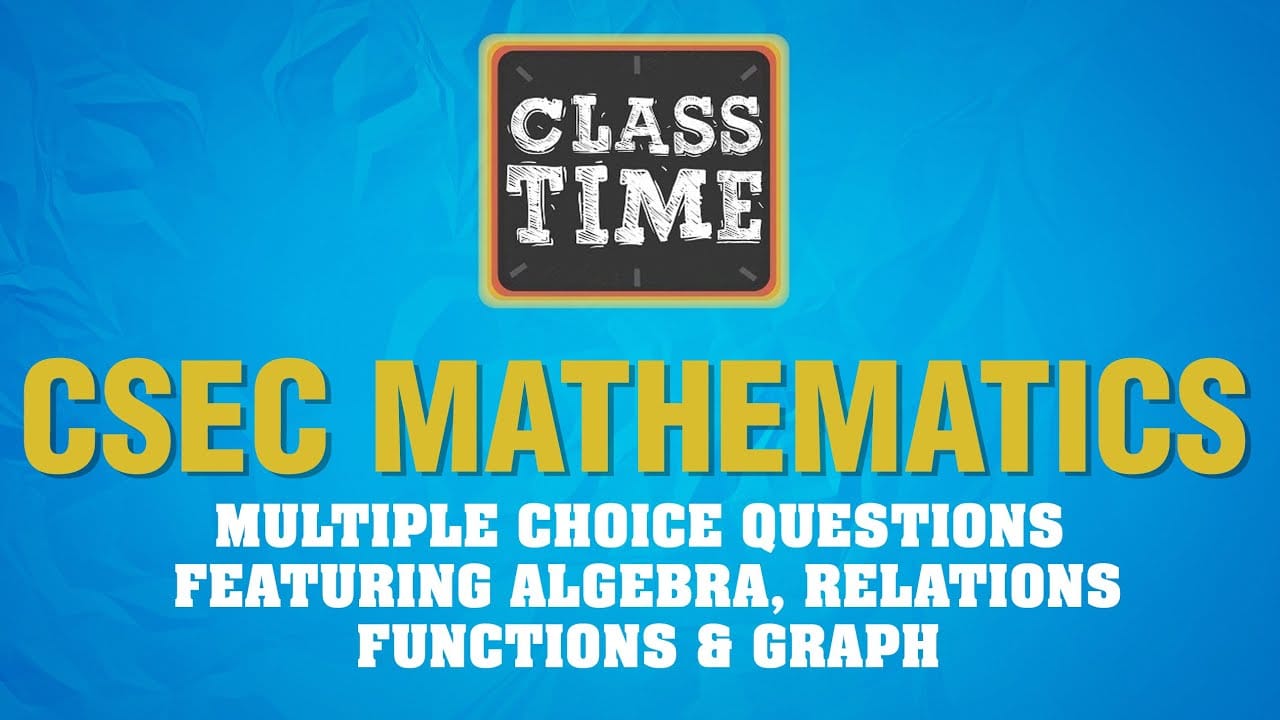 CSEC Mathematics Multiple Choice Questions Featuring Algebra 